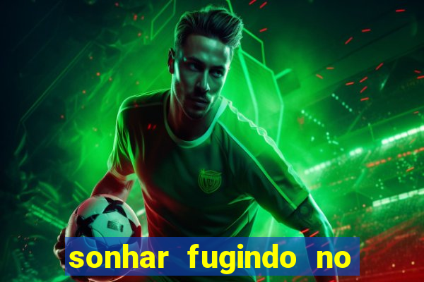 sonhar fugindo no jogo do bicho